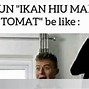 Ikan Hiu Makan Tomat Pantun