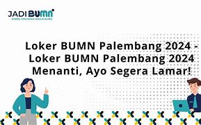 Loker Palembang Terbaru 2024 Dalam 3 Hari Terakhir