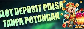 Situs Slot Deposit Pulsa Tanpa Potongan Bet 200